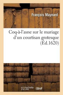 Coq-ï¿½-l'Asne Sur Le Mariage d'Un Courtisan Grotesque