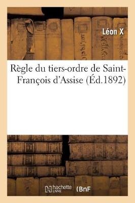 Rï¿½gle Du Tiers-Ordre de Saint-Franï¿½ois d'Assise
