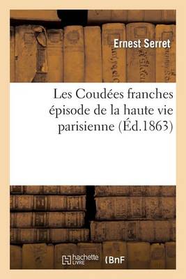 Les Coudï¿½es Franches ï¿½pisode de la Haute Vie Parisienne