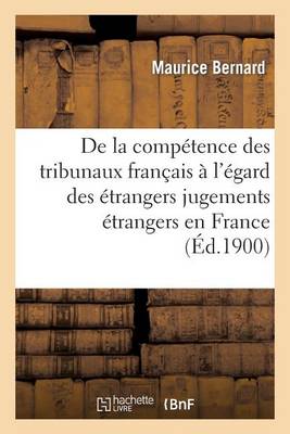 Compï¿½tence Tribunaux Franï¿½ais ï¿½ l'ï¿½gard Des ï¿½trangers Et Exï¿½cution Des Jugements ï¿½trangers En France