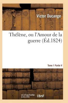 Th l ne, Ou l'Amour de la Guerre Tome 1