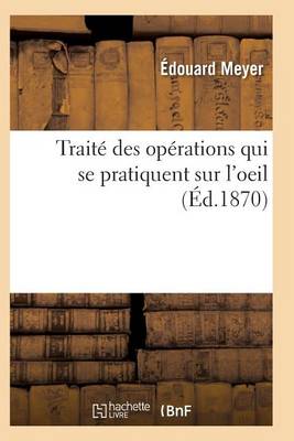 Traitï¿½ Des Opï¿½rations Qui Se Pratiquent Sur l'Oeil