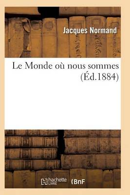 Le Monde Oï¿½ Nous Sommes