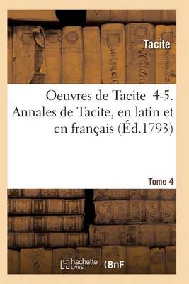 Oeuvres de Tacite 4-5. Annales de Tacite, En Latin Et En Franï¿½ais T04, 1