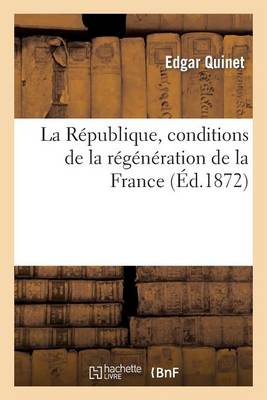 La Rï¿½publique, Conditions de la Rï¿½gï¿½nï¿½ration de la France