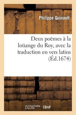 Deux Poï¿½mes ï¿½ La Loï¿½ange Du Roy, Avec La Traduction En Vers Latins