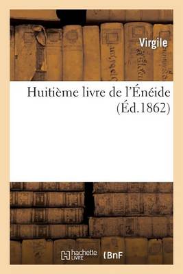Huitiï¿½me Livre de l'ï¿½nï¿½ide