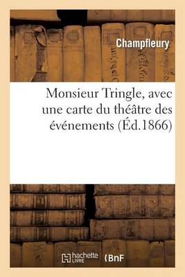 Monsieur Tringle, Avec Une Carte Du Thï¿½ï¿½tre Des ï¿½vï¿½nements
