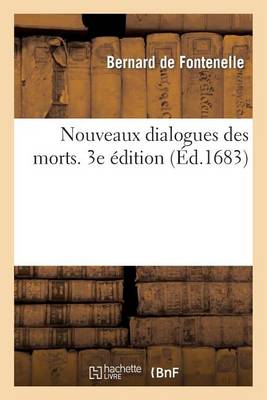 Nouveaux Dialogues Des Morts. 3e ï¿½dition