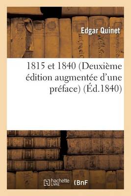 1815 Et 1840 (Deuxiï¿½me ï¿½dition Augmentï¿½e d'Une Prï¿½face)