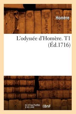 L'Odyssee d'Homere. T1 (Ed.1716)