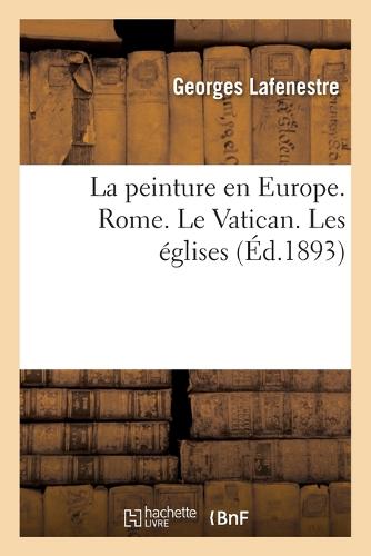 La Peinture En Europe, Catalogues Raisonnï¿½s. Le Musï¿½e National Du Louvre