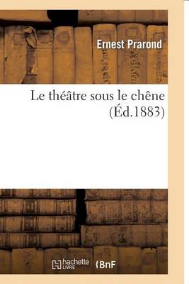 Le Thï¿½ï¿½tre Sous Le Chï¿½ne