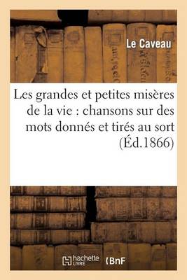 Les Grandes Et Petites Misï¿½res de la Vie