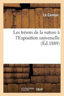 Les Trï¿½sors de la Nature ï¿½ l'Exposition Universelle