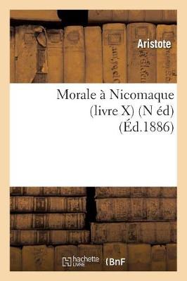 Morale a Nicomaque (Livre X) (N Ed) (Ed.1886)