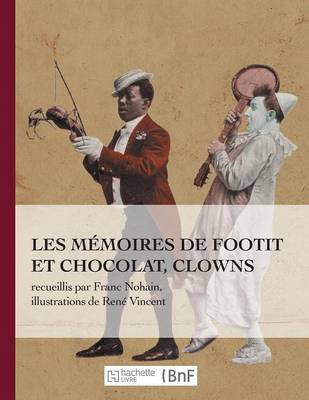 Les Mï¿½moires de Footit Et Chocolat - Clowns (Ed. 1907)