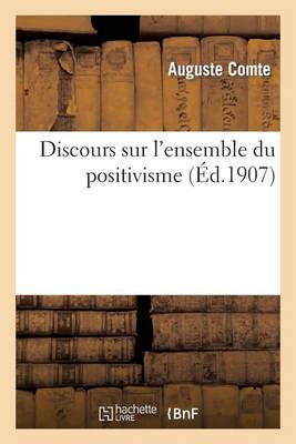 Discours Sur l'Ensemble Du Positivisme