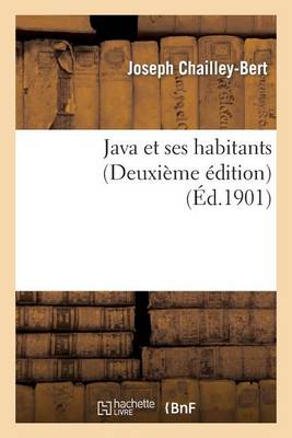 Java Et Ses Habitants (Deuxiï¿½me ï¿½dition)