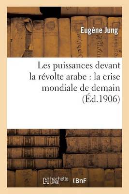 Les Puissances Devant La R�volte Arabe