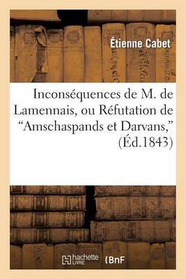 Inconsï¿½quences de M. de Lamennais, Ou Rï¿½futation de "amschaspands Et Darvans,"