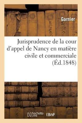 Jurisprudence de la Cour d'Appel de Nancy En Matiï¿½re Civile Et Commerciale