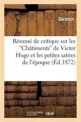 R sum de Critique Sur Les Ch timents de Victor Hugo Et Les Petites Satires de l' poque