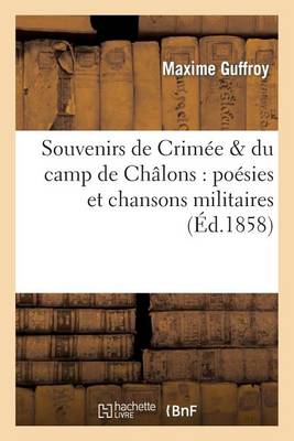 Souvenirs de Crimï¿½e Du Camp de Chï¿½lons