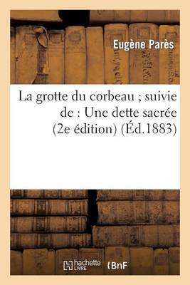 La Grotte Du Corbeau Suivie de