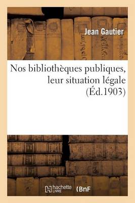 Nos Bibliothï¿½ques Publiques, Leur Situation Lï¿½gale