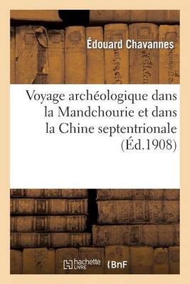 Voyage Archï¿½ologique Dans La Mandchourie Et Dans La Chine Septentrionale, Confï¿½rence
