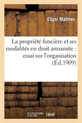 La Propriï¿½tï¿½ Fonciï¿½re Et Ses Modalitï¿½s En Droit Annamite
