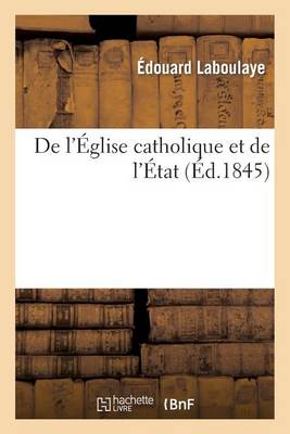 De l'Eglise catholique et de l'Etat