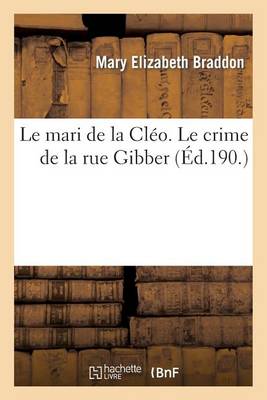 Le Mari de la Clï¿½o. Le Crime de la Rue Gibber