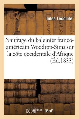 Naufrage Du Baleinier Franco-Amï¿½ricain Woodrop-Sims Sur La Cï¿½te Occidentale d'Afrique