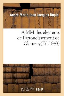 A MM. Les ï¿½lecteurs de l'Arrondissement de Clamecy