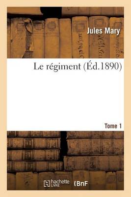 Le Rï¿½giment. Tome 1