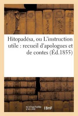 Hitopad�sa, Ou l'Instruction Utile