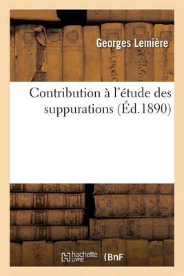 Contribution ï¿½ l'ï¿½tude Des Suppurations