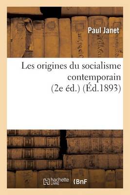 Les Origines Du Socialisme Contemporain 2e ï¿½d.
