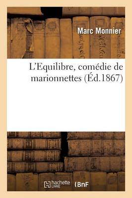 L'Equilibre, Comï¿½die de Marionnettes