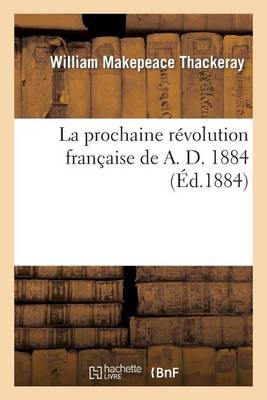 La Prochaine Rï¿½volution Franï¿½aise de A. D. 1884