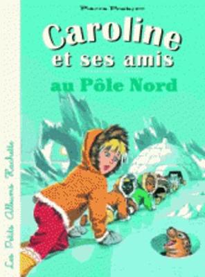Caroline et ses amis au pole Nord