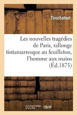 Les Nouvelles Tragï¿½dies de Paris, Rallonge Tintamarresque Au Feuilleton de M. Xavier de