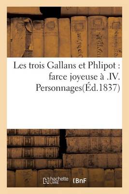 Les Trois Gallans Et Phlipot