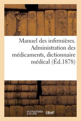 Manuel Des Infirmiï¿½res. Administration Des Mï¿½dicaments, Dictionnaire Mï¿½dical
