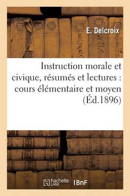 Instruction Morale Et Civique, R�sum�s Et Lectures