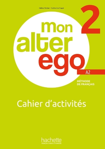 MON ALTER EGO 2 - Cahier d'activites