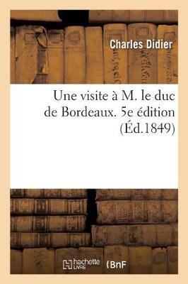 Une Visite M. Le Duc de Bordeaux. 5e dition