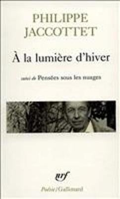 A la lumi\<ere d'hiver/Pensees sous les nuages/Lecons/Chants d'en ba
